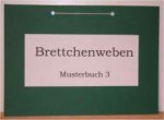 Brettchenweben Musterbuch 3